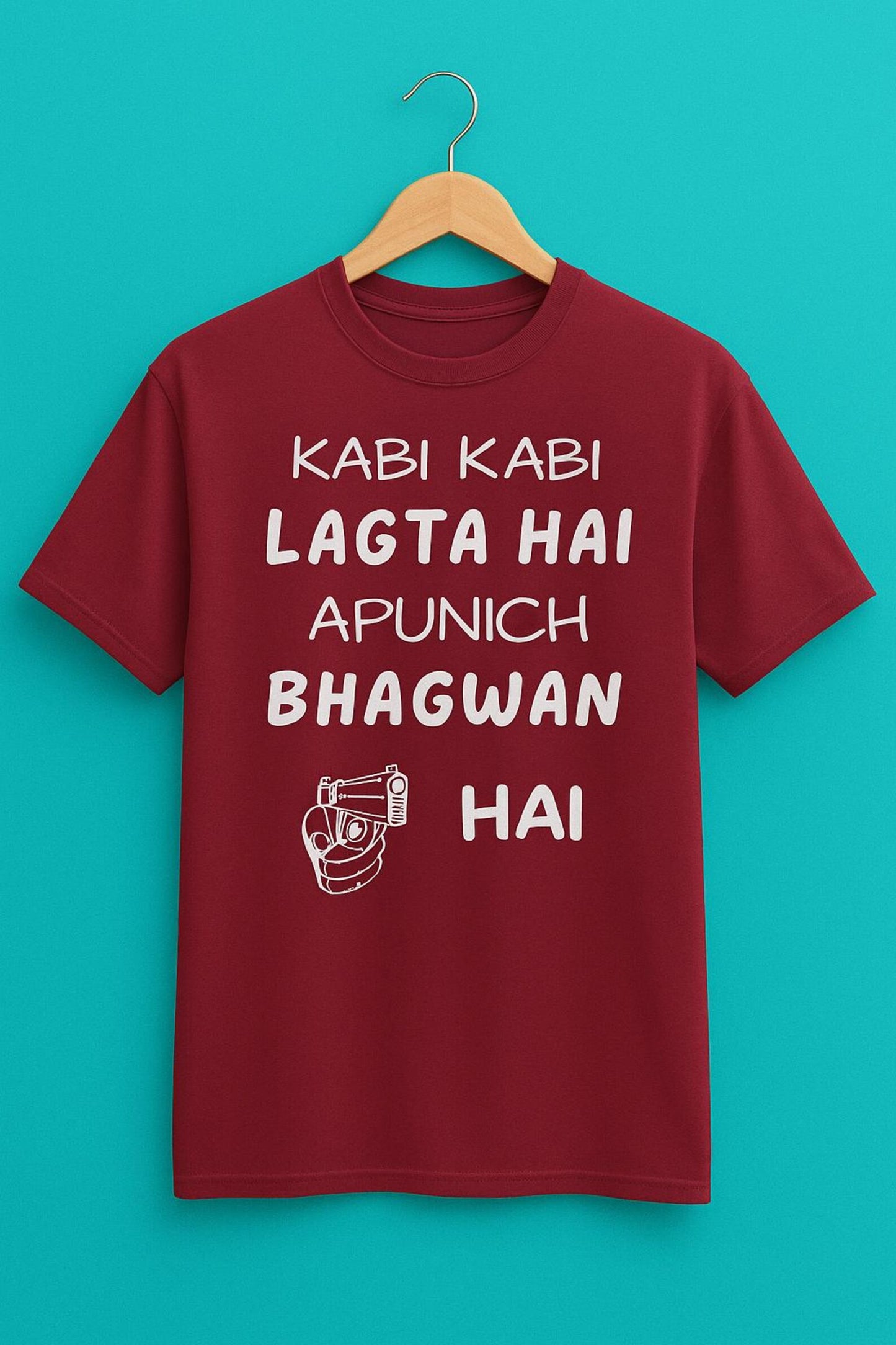 π "KABI KABI LAGTA HAI APUNICH BHAGWAN HAI" T-Shirt π