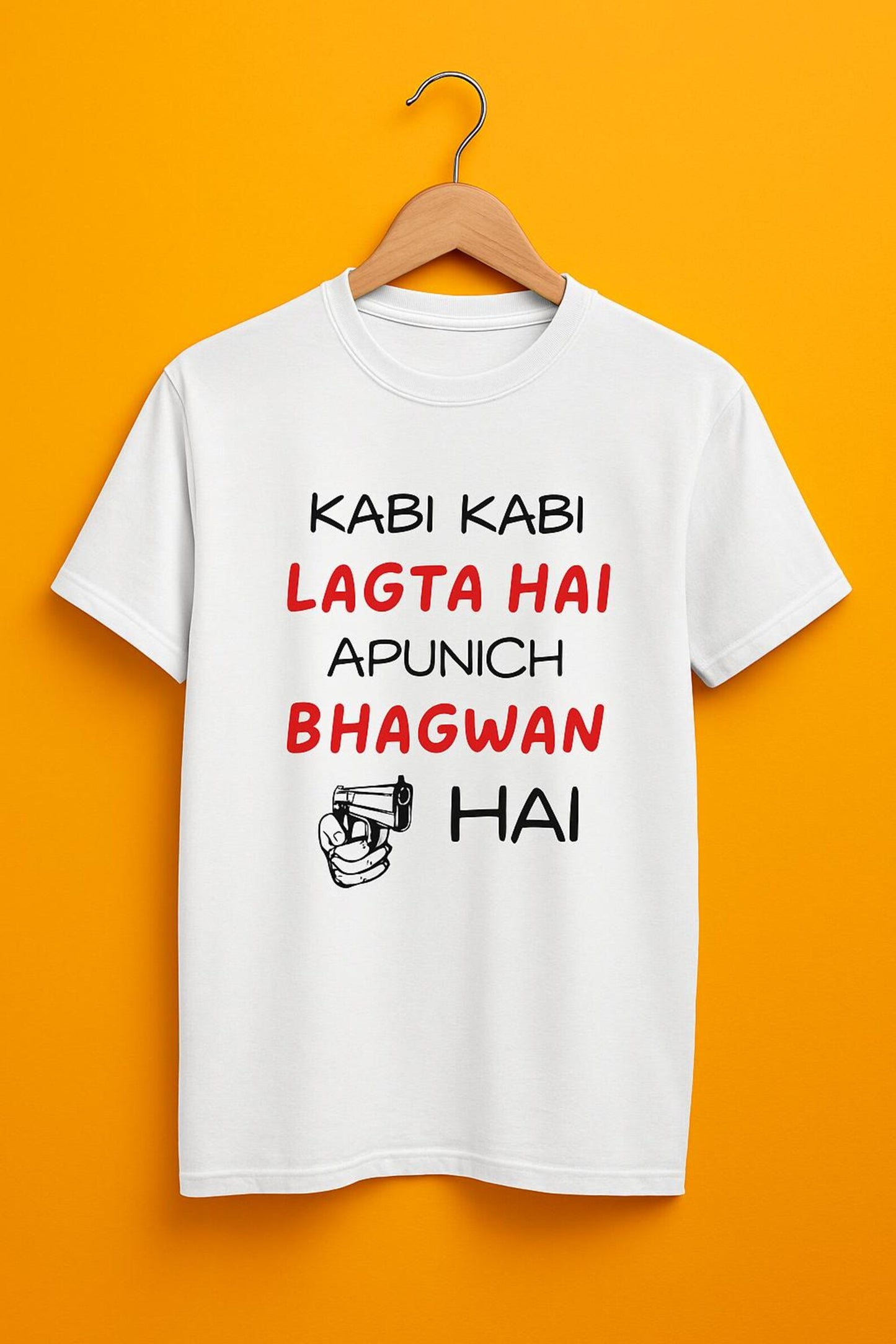 👕 "KABI KABI LAGTA HAI APUNICH BHAGWAN HAI" T-Shirt 😎